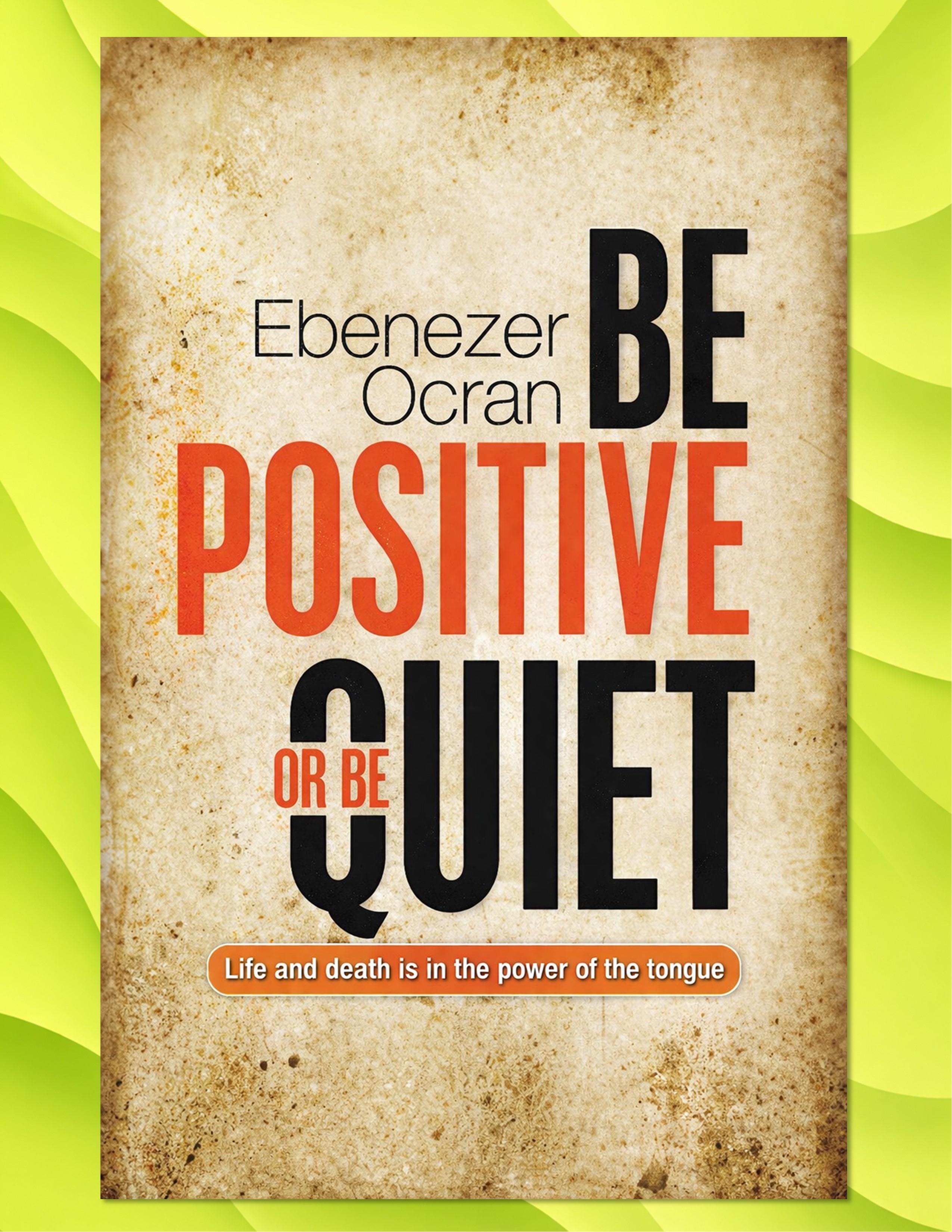 Be Positive or Be Quiet